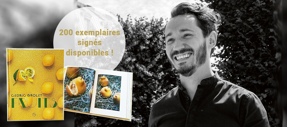 Exclusivité : 200 exemplaires signés du livre Fruits de Cédric