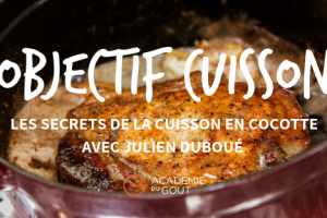 Objectif Cuisson : percez tous les secrets de la cuisine en cocotte