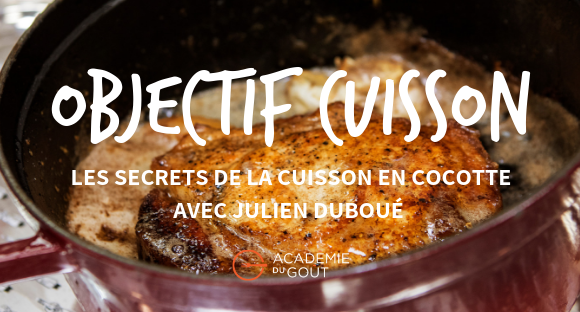 Objectif Cuisson : percez tous les secrets de la cuisine en cocotte